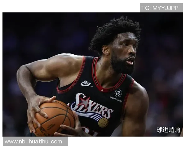 恩比德伤病管理后状态升级湖人客战成疑引发关注